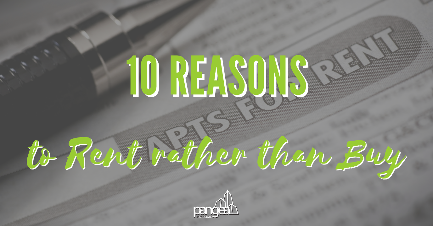 10 Reasons to Rent Rather than Buy
