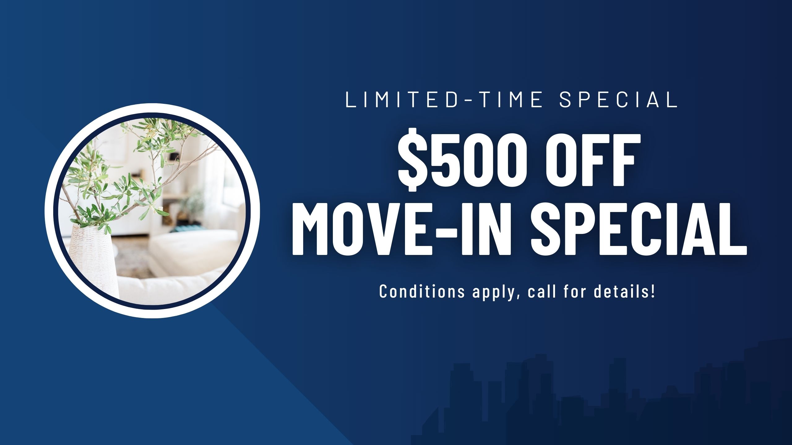 New move-in special. $500 off rent. Conditions apply, call for details