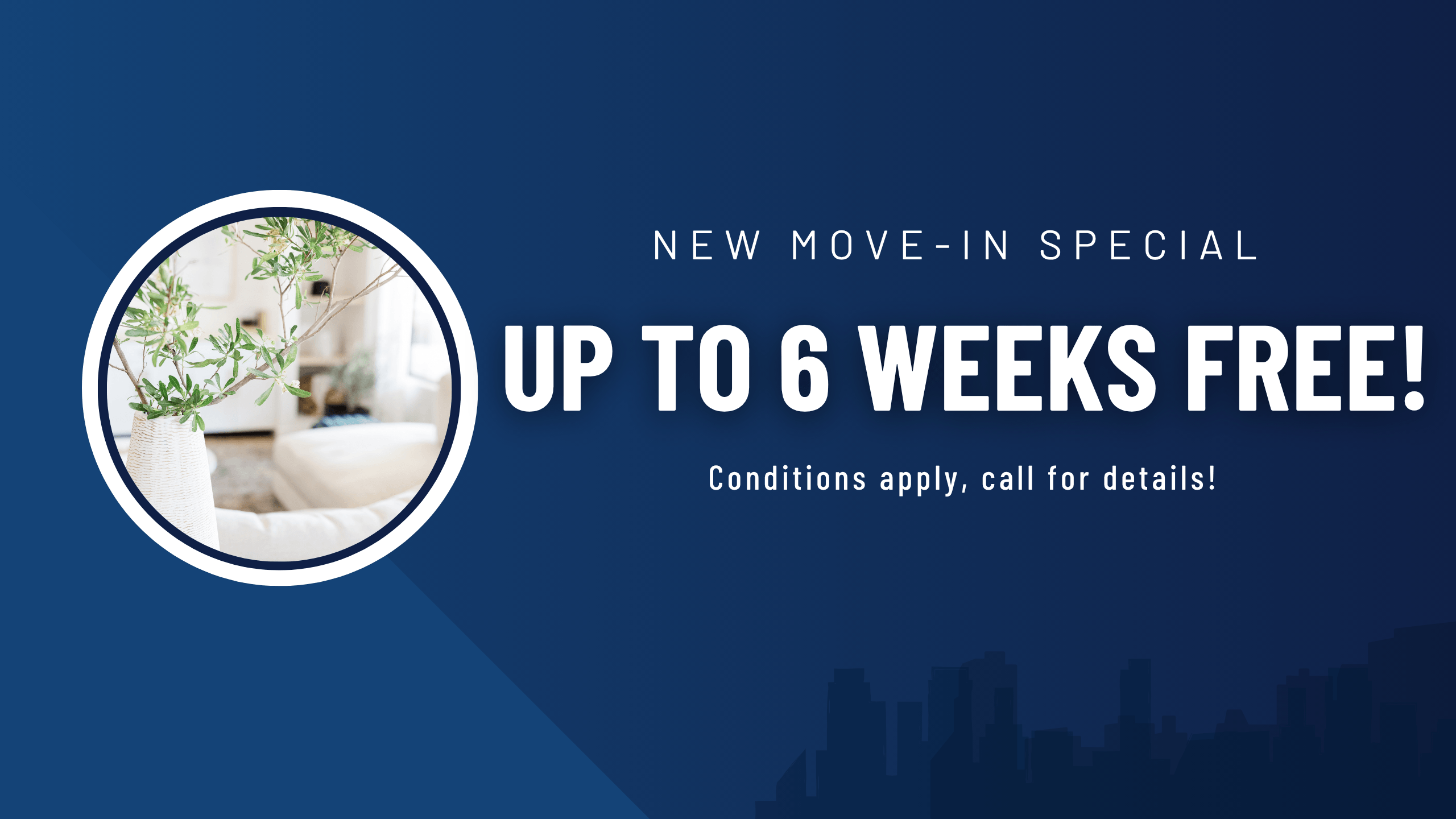 New move-in special. Up to 6 Weeks free rent! Conditions apply, call for details