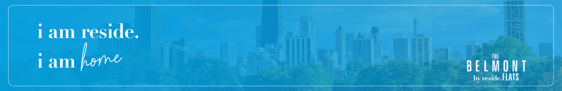 A blue overlay with the text "i am reside. i am home" and "THE BELMONT by reside.FLAIS" on a cityscape background.