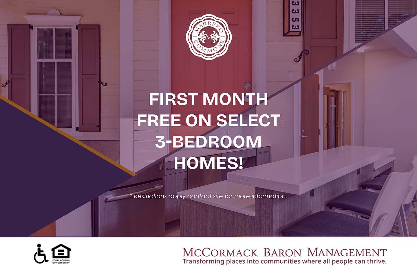 First month free on select 3-bedroom homes!  * Restrictions apply contact site for more information.