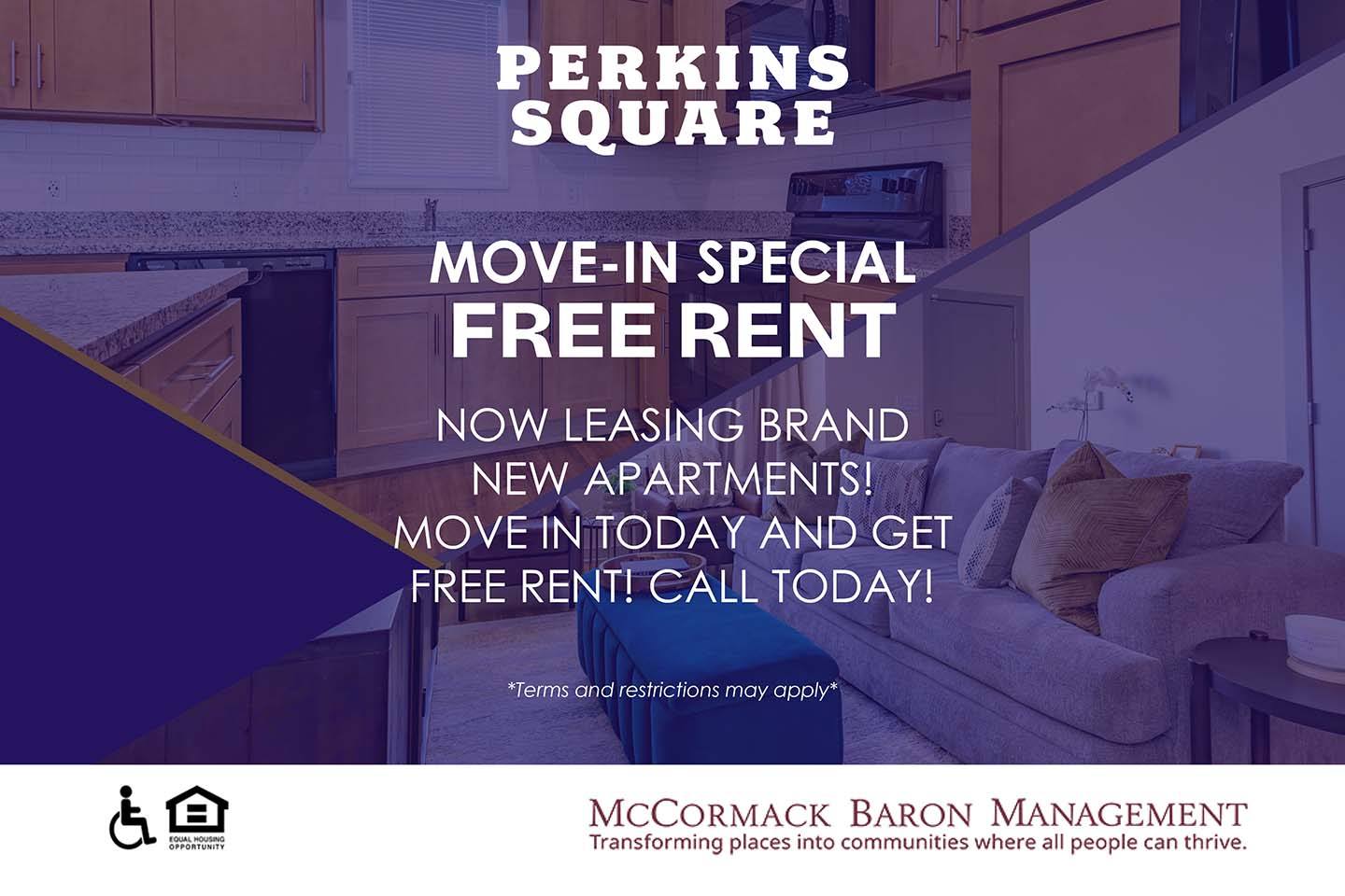 Move-In Special Free Rent - NOW LEASING BRAND NEW APARTMENTS! Move in TODAY and get free rent! CALL TODAY! *Terms and restrictions may apply*