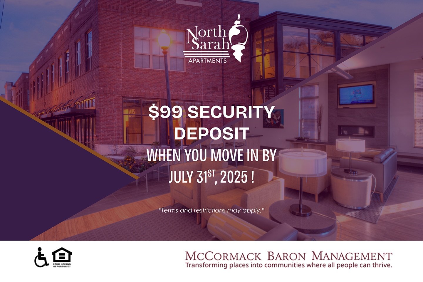 $99 Security Deposit - when you move in by 7/31/2025!  *Terms and restrictions may apply.*