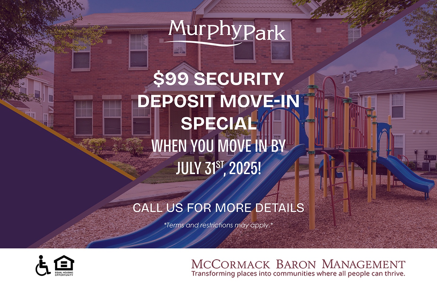 $99 Security Deposit Move-In Special when you move in by 7/31/2025! Call us for more details. *Terms and restrictions may apply.*