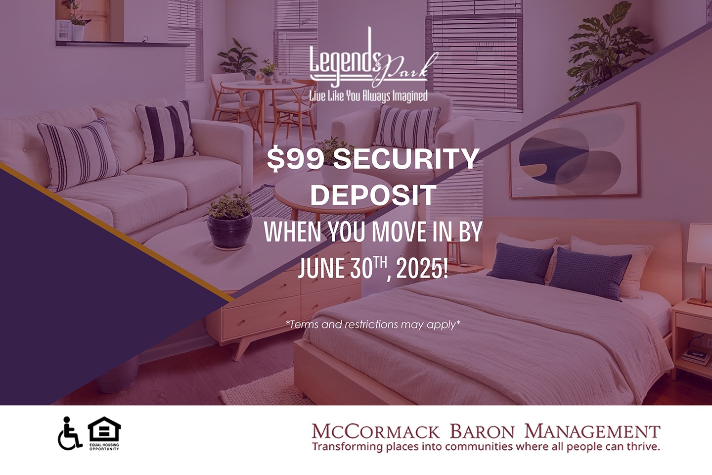 $99 Security Deposit when you move in by 6/30/2025!  Terms and restrictions may apply