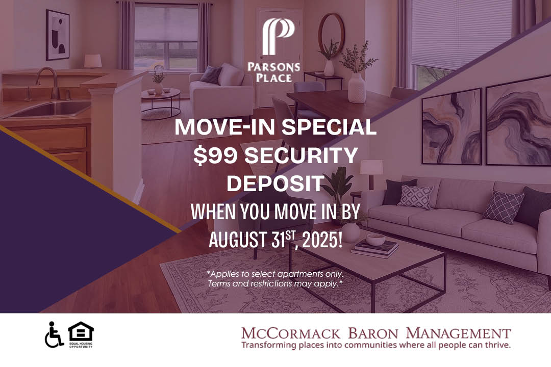 Move-in special: $99 Security Deposit - when you move in by 8/31/2025! *Applies to select apartments only. Terms and restrictions may apply.*