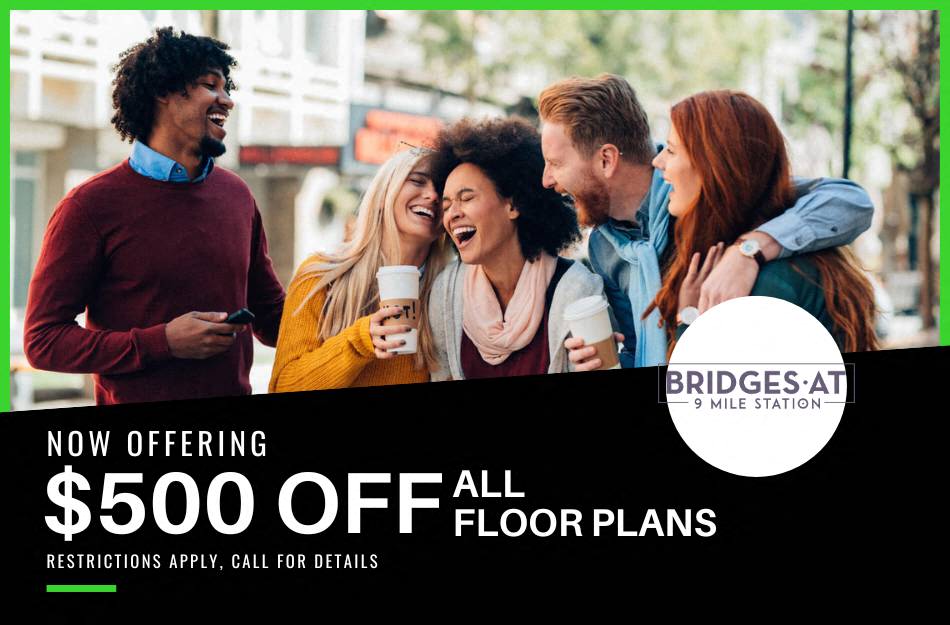 $500 off all floor plans. 12+ month lease. On approved credit