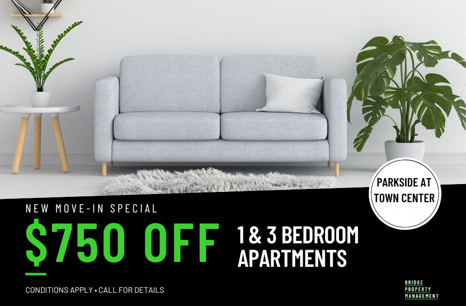 $750 off 1 and 3 bedroom apartments. conditions apply, call for details.