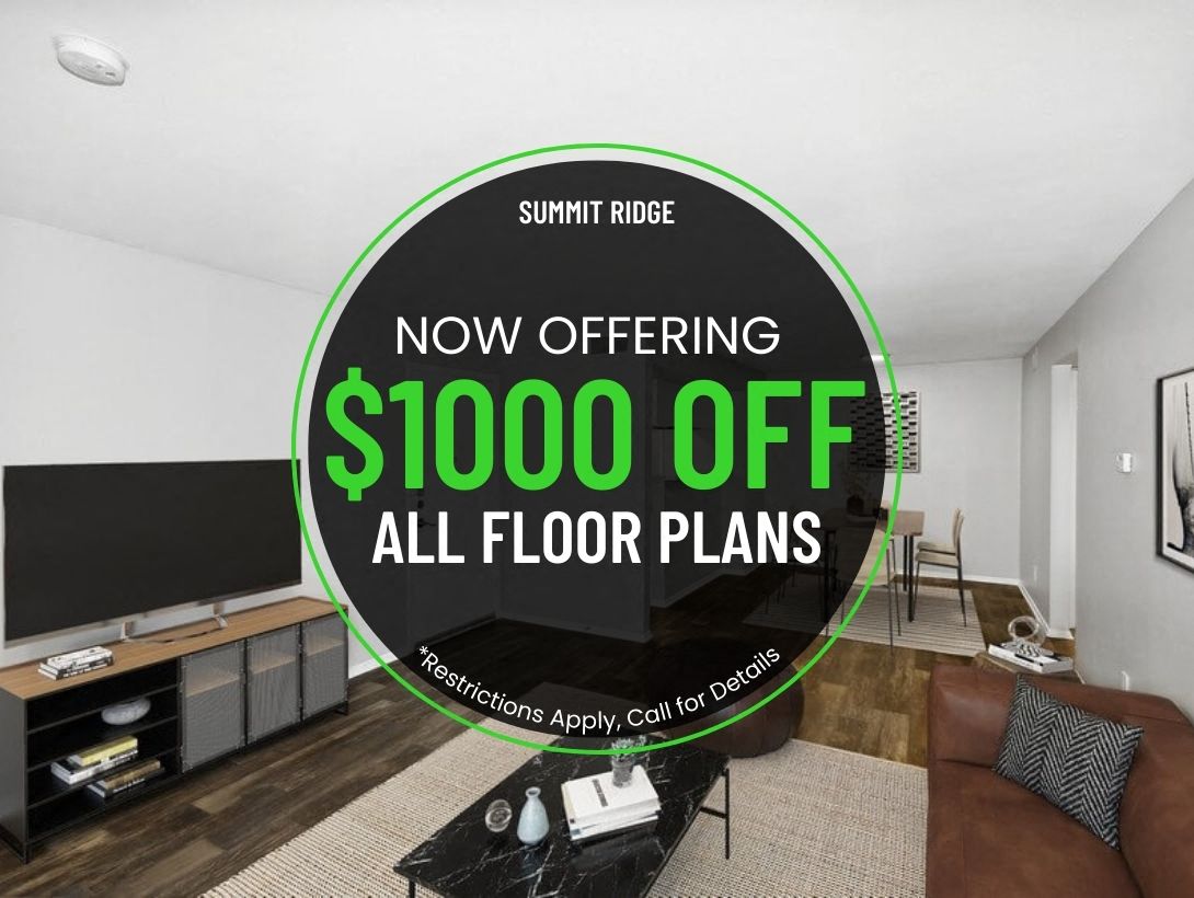 Get $1000 OFF all floor plans at Summit Ridge Apartment Homes! Restrictions apply, call for details.