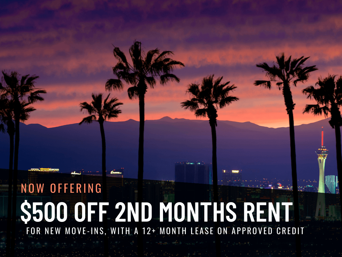 $500 off second months rent. On approved credit. For new-move-ins only.