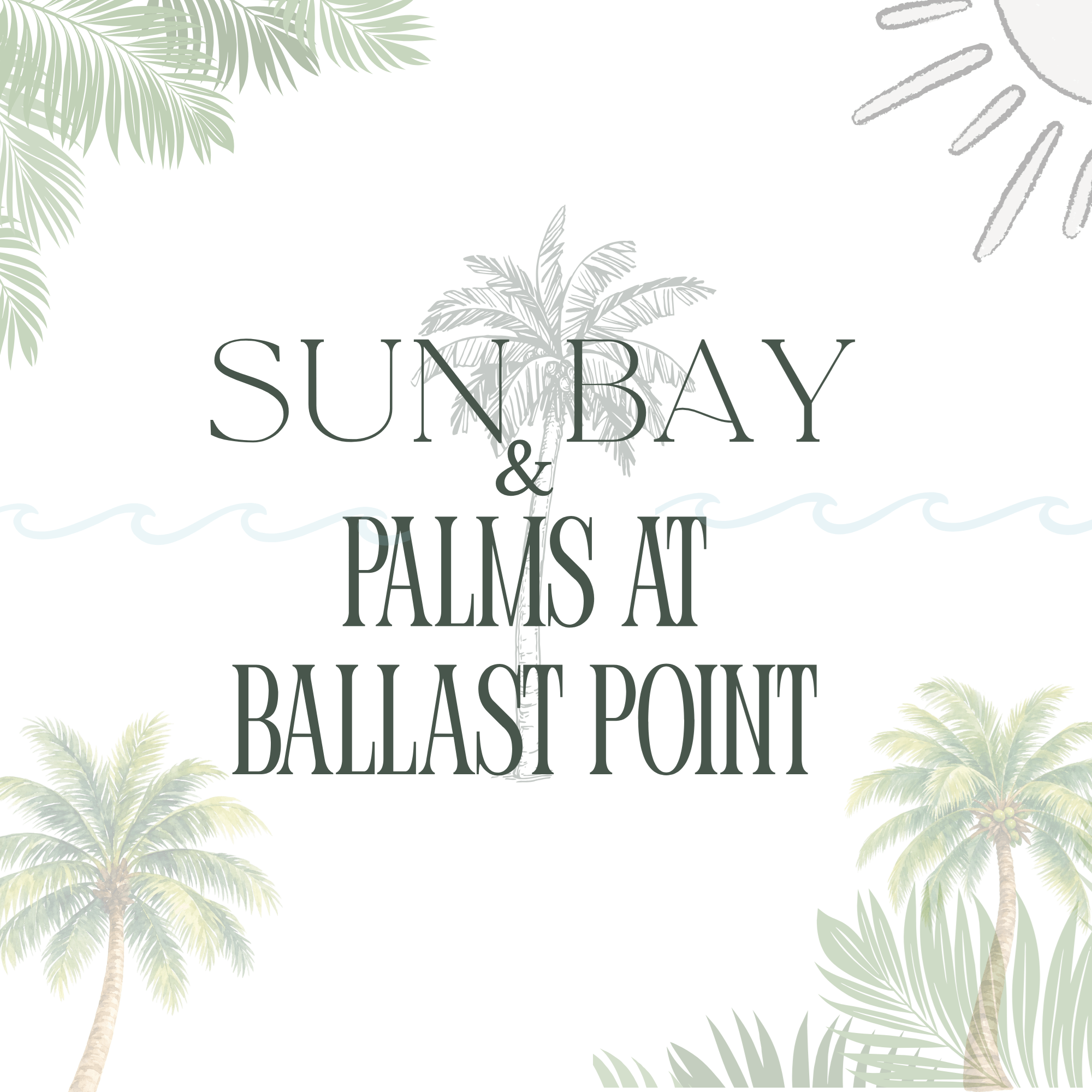 A graphic with palm trees and the text "Sun Bay & Palms at Ballast Point".