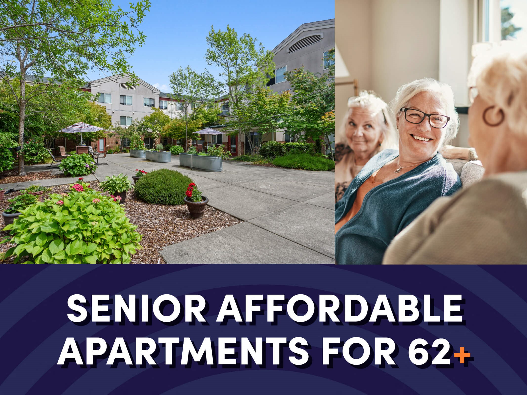 Photo of exterior courtyard with text that reads senior affordable apartments for ages 62 plus